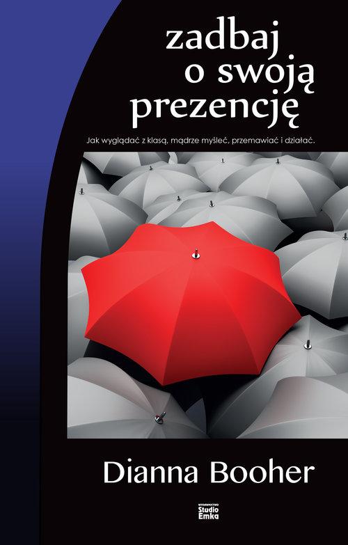 

Zadbaj o swoją prezencję Dianna Booher