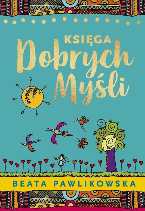 

Księga dobrych myśli Beata Pawlikowska