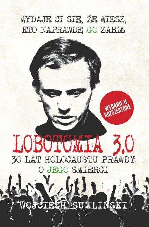 

Lobotomia 3.0 30 lat holocaustu prawdy.. Sumliński