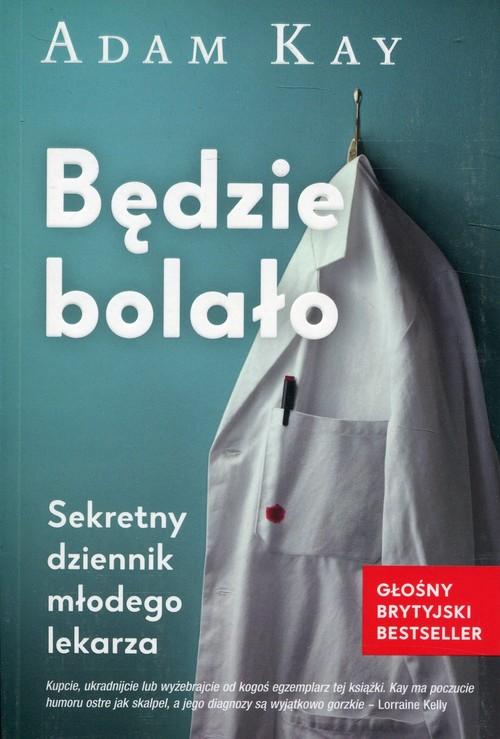 

Będzie bolało Adam Kay