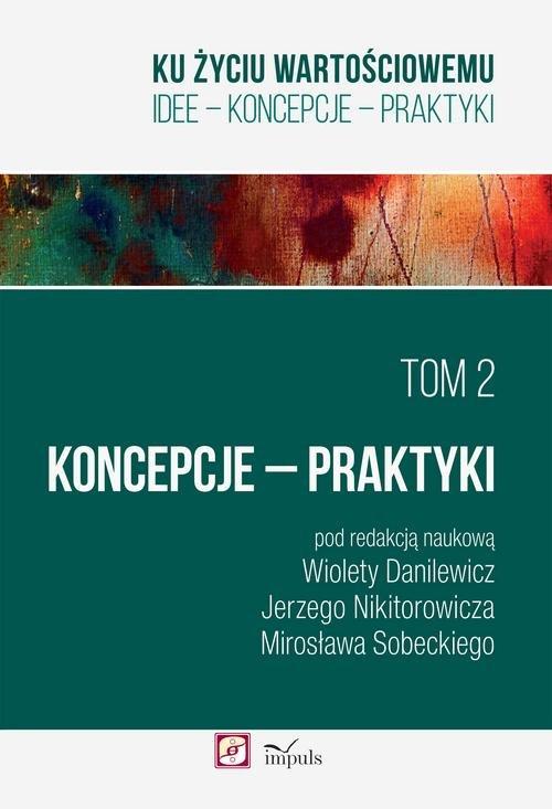 

Ku życiu wartościowemu Tom 2 Koncepcje Praktyki ID