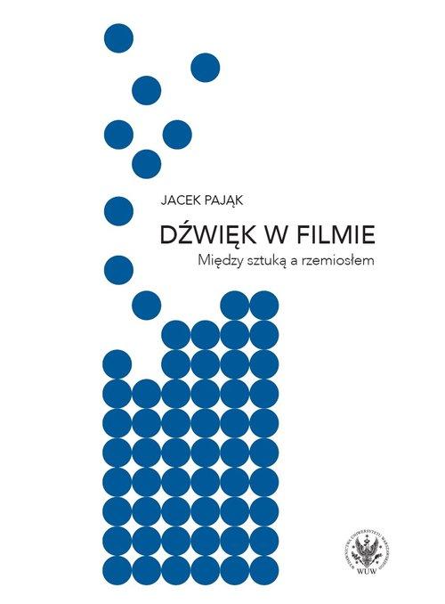 

Dźwięk w filmie Między sztuką a rzemiosłem Jacek P