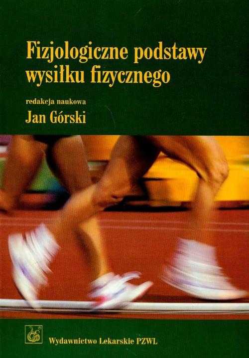 

Fizjologiczne podstawy wysiłku fizycznego Podręczn