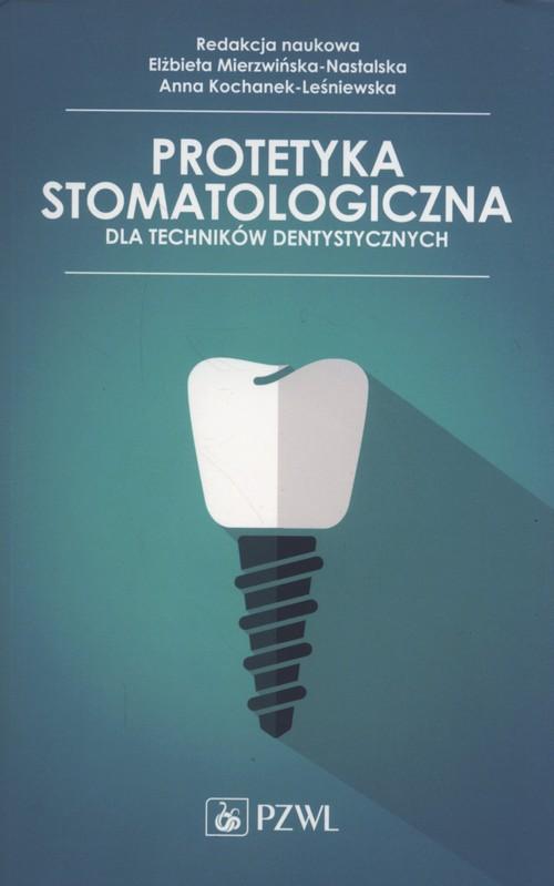 

Protetyka stomatologiczna dla techników dentystycz