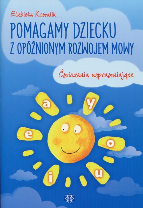 

Pomagamy dziecku z opóźnionym rozwojem mowy