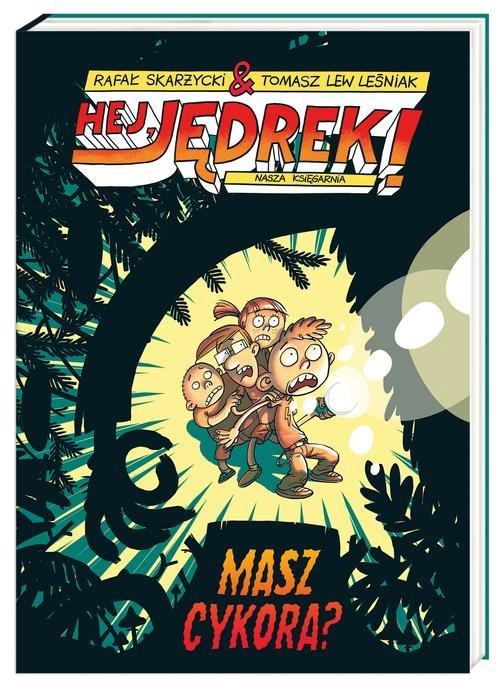

Hej, Jędrek! Masz cykora Skarżycki Rafał