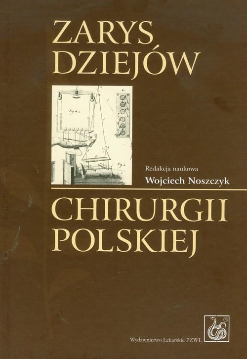 

Zarys dziejów chirurgii polskiej z płytą CD