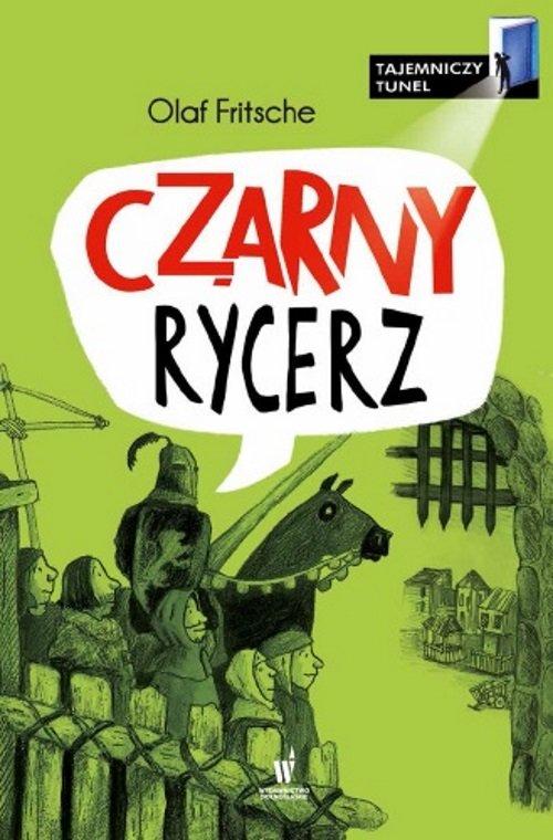 

Czarny Rycerz. Tajemniczy tunel Olaf Fritsche