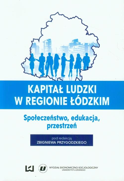 

Kapitał ludzki w regionie łódzkim Społeczeństwo, e