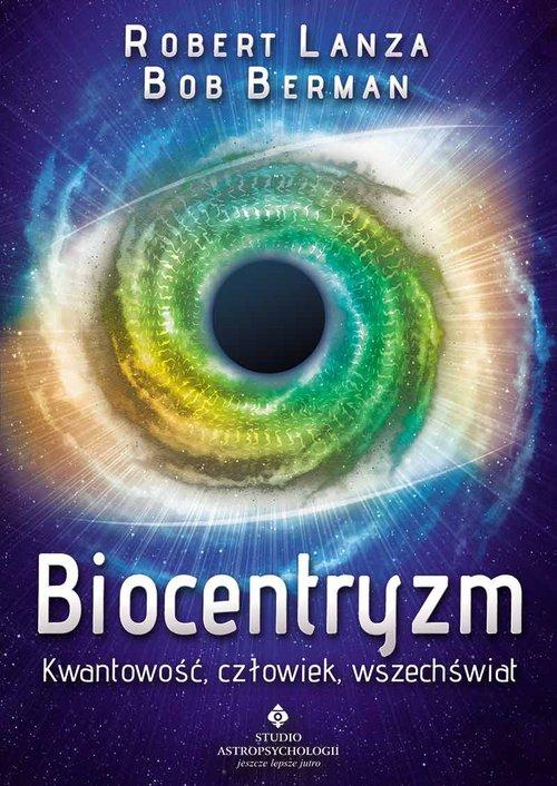 

Biocentryzm Bob Berman, Robert Lanza