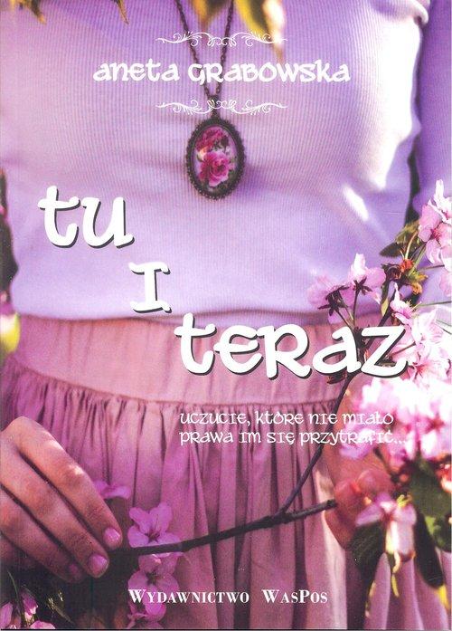 

Tu i teraz Aneta Grabowska