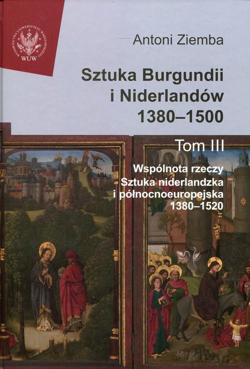 

Sztuka Burgundii i Niderlandów... Tom 3 Ziemba