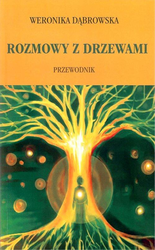 

Rozmowy z drzewami Weronika Dąbrowska