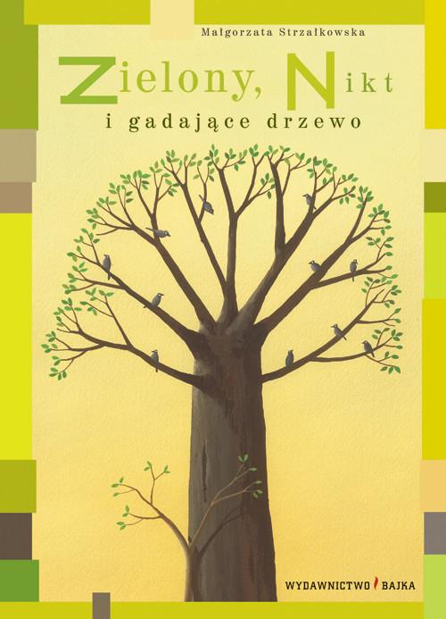 

Zielony Nikt i gadające drzewo M. Strzałkowska