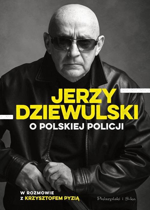 

O polskiej policji Jerzy Dziewulski