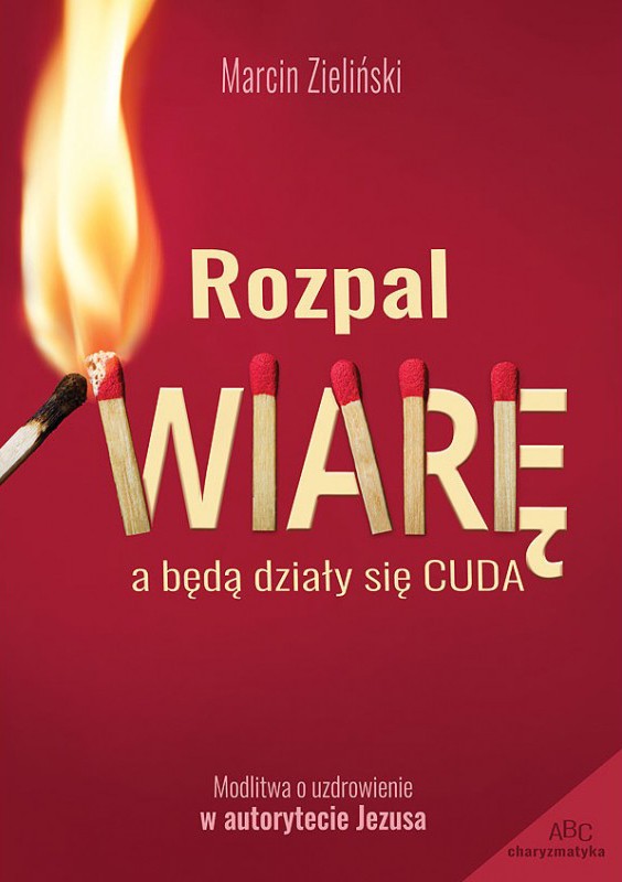 

Rozpal Wiarę Marcin Zieliński