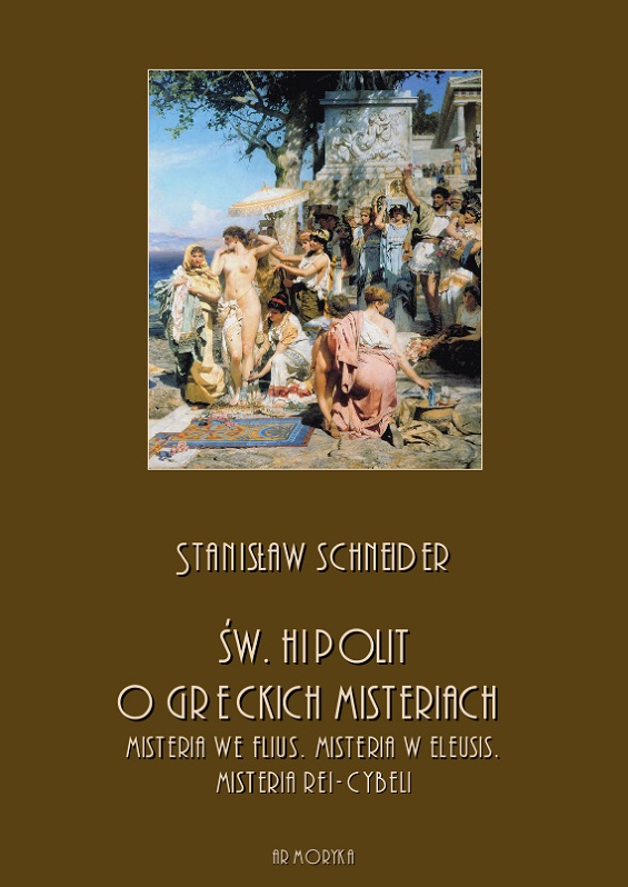 Św. Hipolit o greckich misteriach S. Schneider