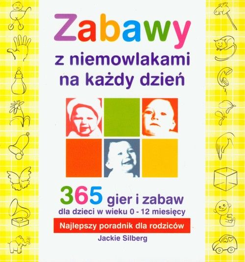Zabawy z niemowlakami na każdy dzień