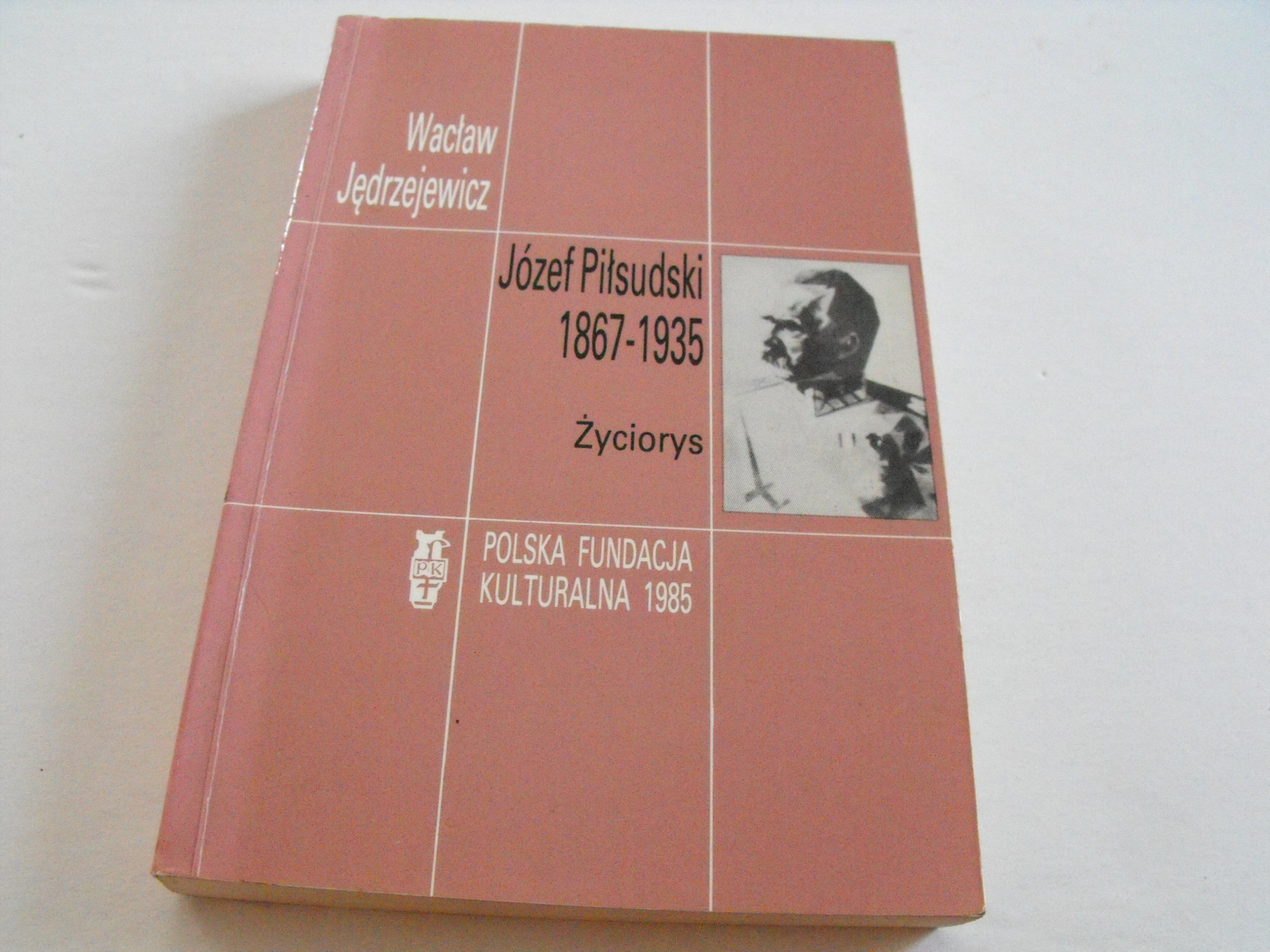 Józef Piłsudski 1867-1935 życiorys Jędrzejewicz (13095751036) | Książka ...