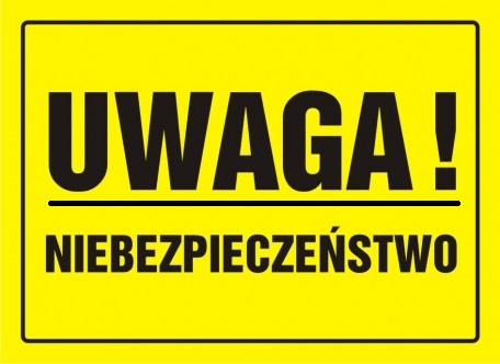 

Tablica Tabliczka Uwaga Niebezpieczeństwo