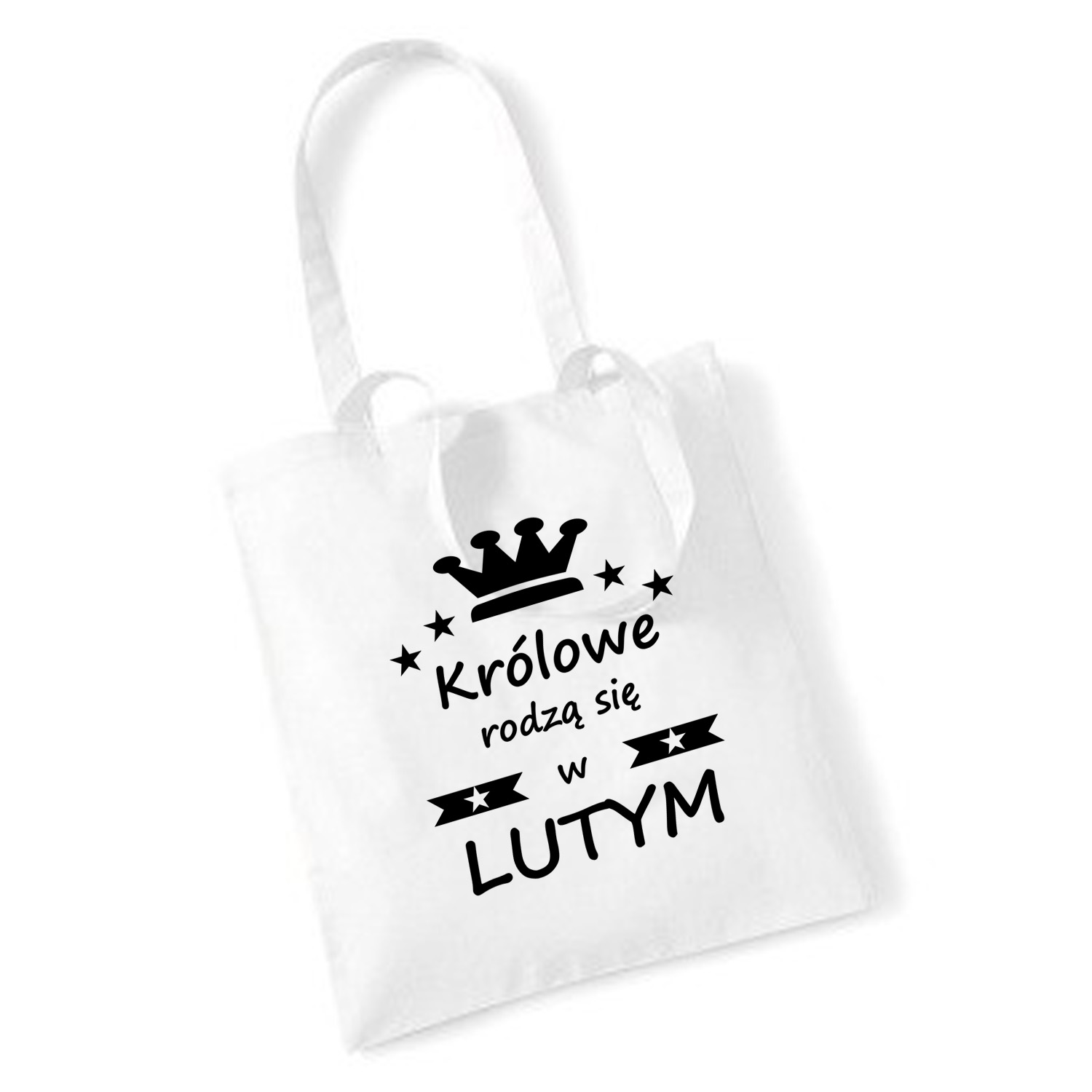 TORBA bawełniana KRÓLOWE RODZĄ SIĘ W LUTYM Materiał dominujący bawełna