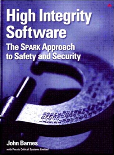 High Integrity Software: The SPARK Approach
