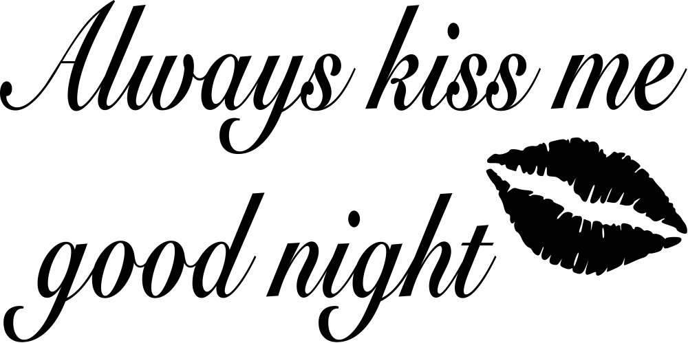 

Naklejka na ścianę cytat Always kiss me 50 cm