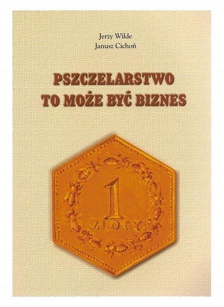 

książka Pszczelarstwo To Może Być Biznes poradnik