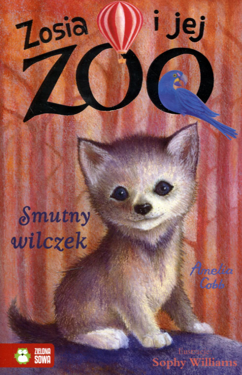 

Zosia i jej zoo Smutny wilczek Amelia Cobb