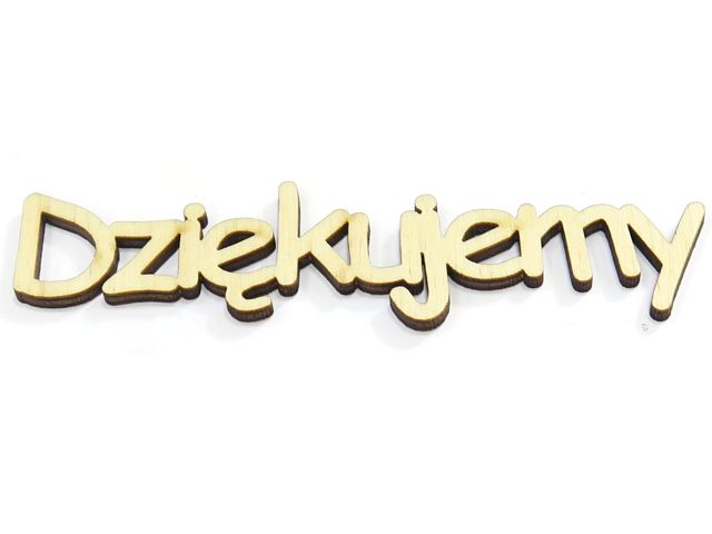 

Decoupage Napis Dziękujemy Ze Sklejki gr. 3mm DR14