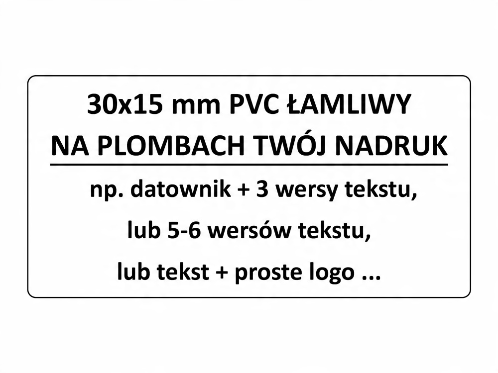 

Plomby Stickery Pvc Łamliwy 30x15 250 szt.