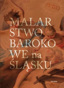 MALARSTWO BAROKOWE NA ŚLĄSKU Andrzej Kozieł ALBUM