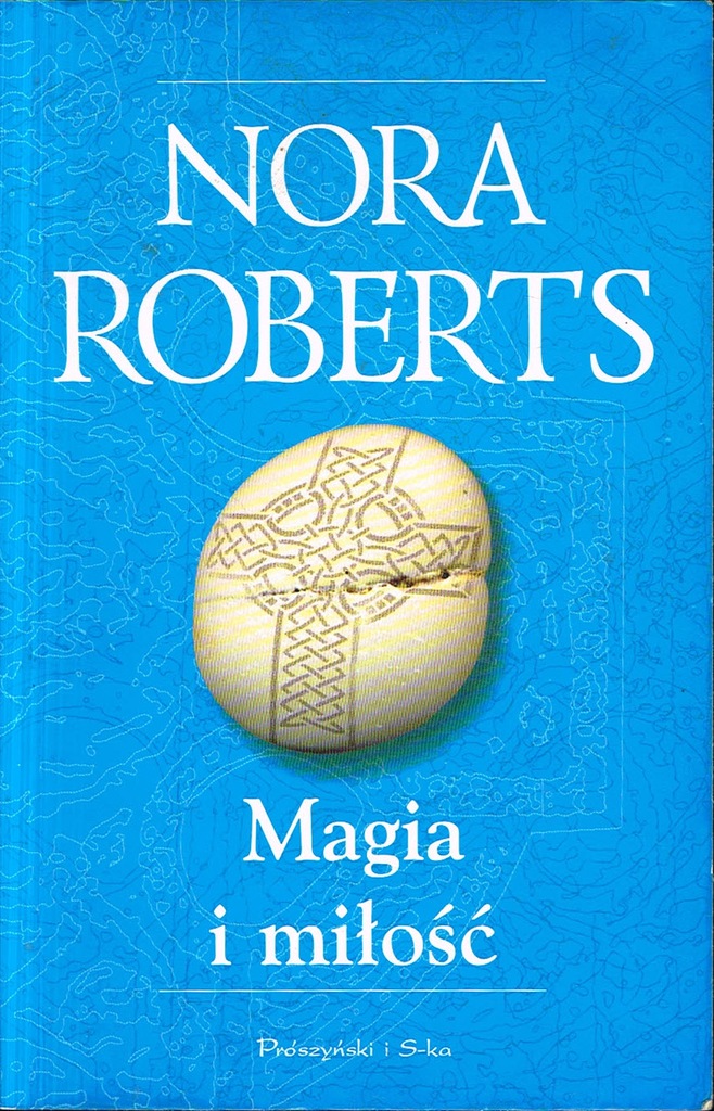 = Nora ROBERTS Magia i miłość [Trylogia Kręgu 1] =