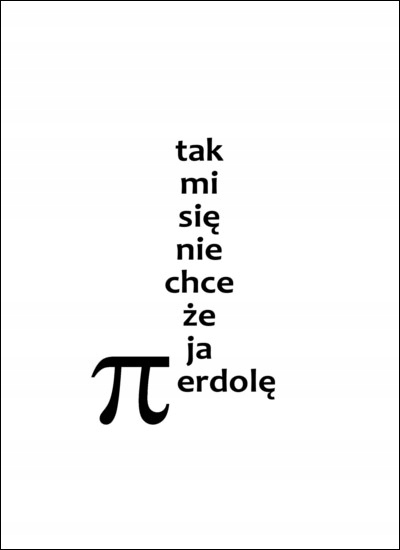 A4 LICZBA PI plakaty do ram TAK MI SIĘ NIE CHCE...