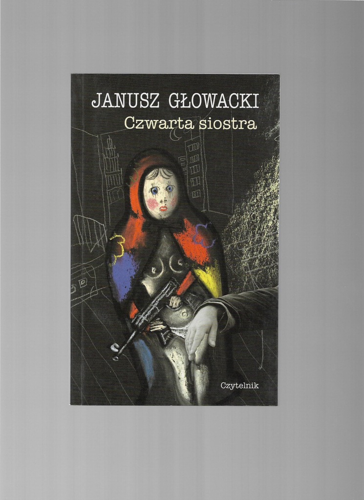 Janusz Głowacki dedykacja Czwarta siostra dramat