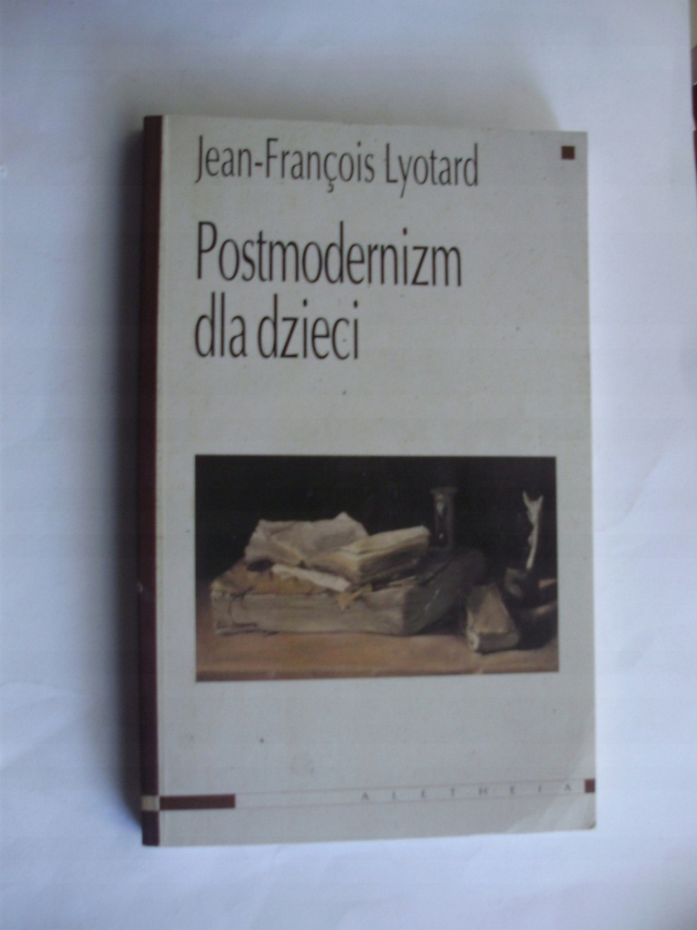 Jean Francois Lyotard Postmodernizm dla dzieci