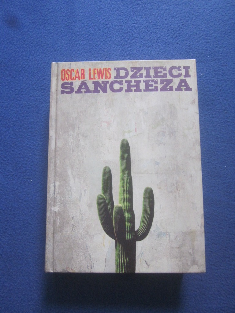 Oscar Lewis DZIECI SANCHEZA AUTOBIOGRAFIA RODZINY