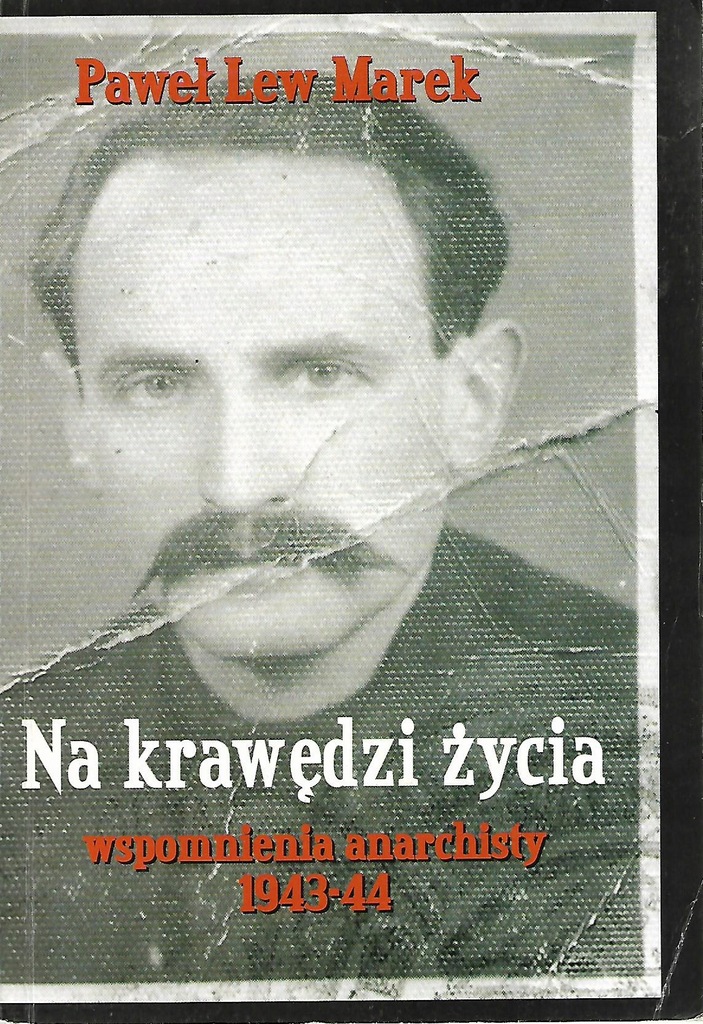 Paweł Lew Marek NA KRAWĘDZI ŻYCIA WSPOMNIENIA