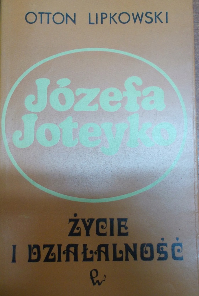 Józefa Joteyko. Życie i działalność