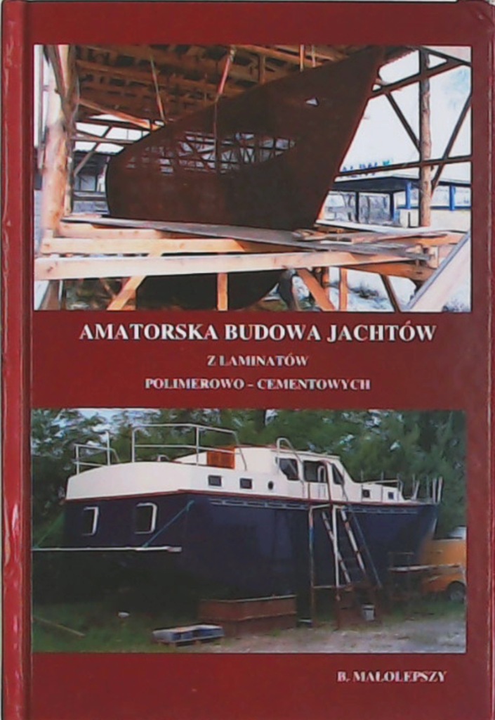 AMATORSKA BUDOWA JACHTÓW Z LAMINATÓW Małolepszy WA