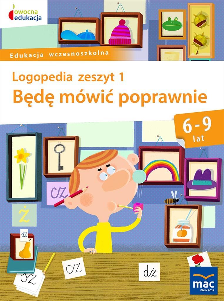 OWOCNA EDUKACJA. BĘDĘ MÓWIĆ POPRAWNIE Z.1 MAC - 7292502204 - Oficjalne ...