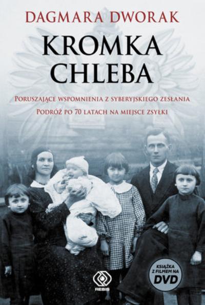 KROMKA CHLEBA Dagmara Dworak Syberia Sybir