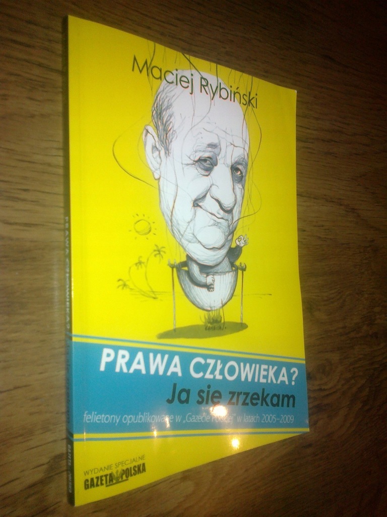 PRAWA CZLOWIEKA? JA SIE ZRZEKAM - Maciej Rybinski