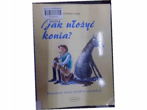 Jak ułożyć konia? - Christine Lange2005 24h wys