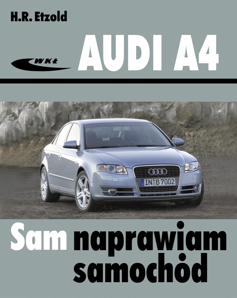 AUDI A4 typu B6 i B7 (modele 2000-2007). SAM NAPRA