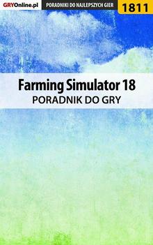 Farming Simulator 18 - poradnik do gry Ebook.