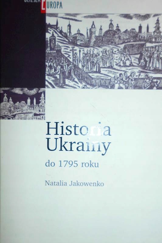 Historia Ukrainy do 1795 roku - Natalia Jakowenko
