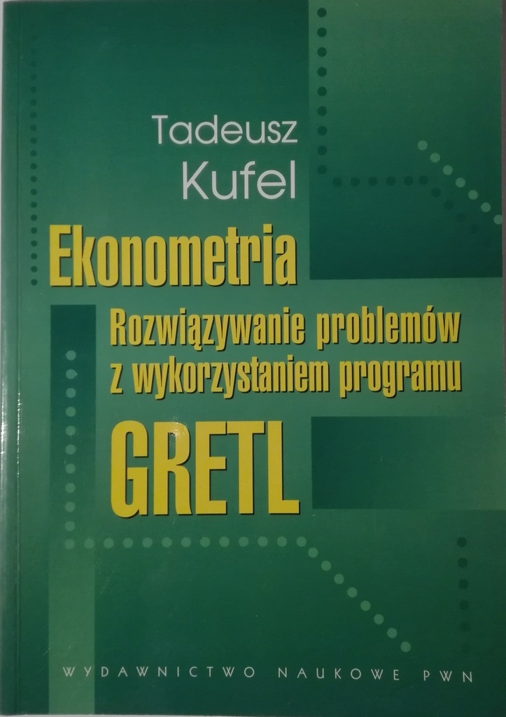 EKONOMETRIA PROGRAM GRETL - TADEUSZ KUFEL
