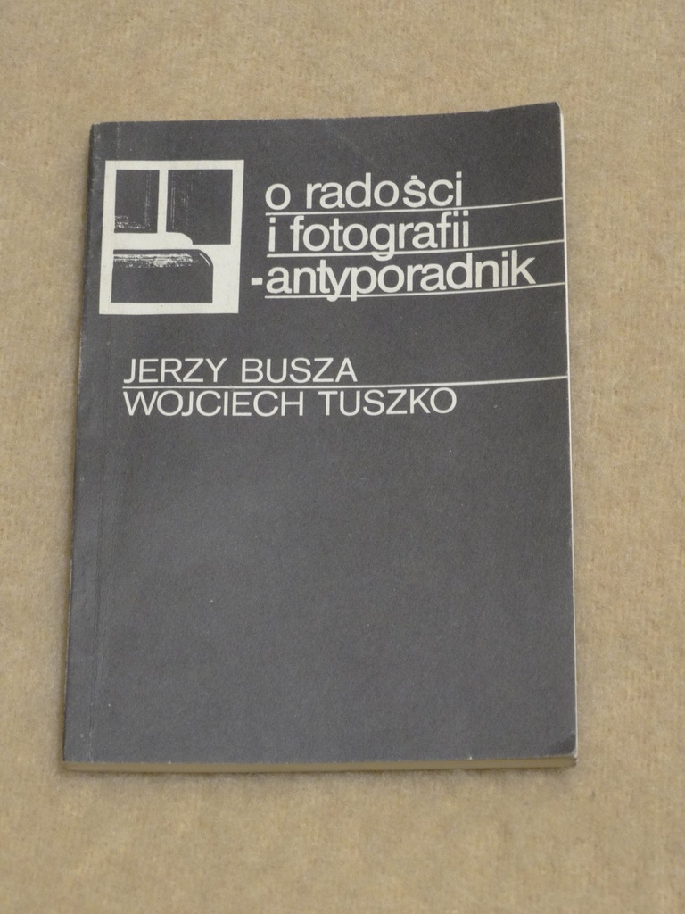 O radości i fotografii - antyporadnik (Busza)