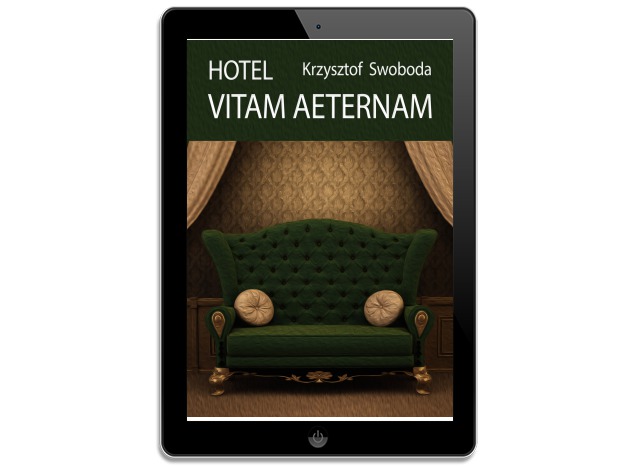 Hotel Vitam Aeternam. Krzysztof Swoboda